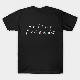 Online Friends T-Shirt